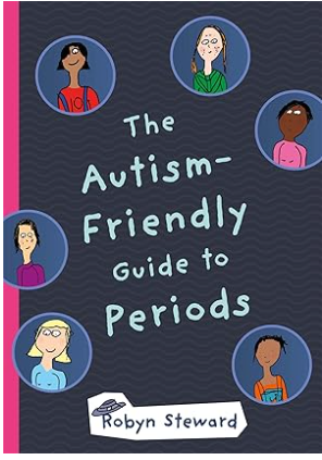 The Autism-Friendly Guide to Periods